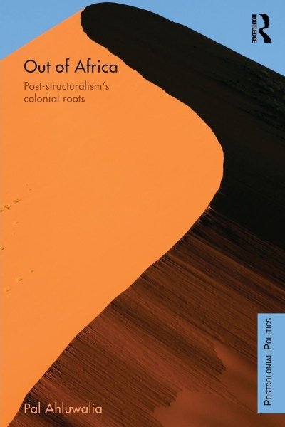Out of Africa. Post-Structuralism's Colonial Roots
