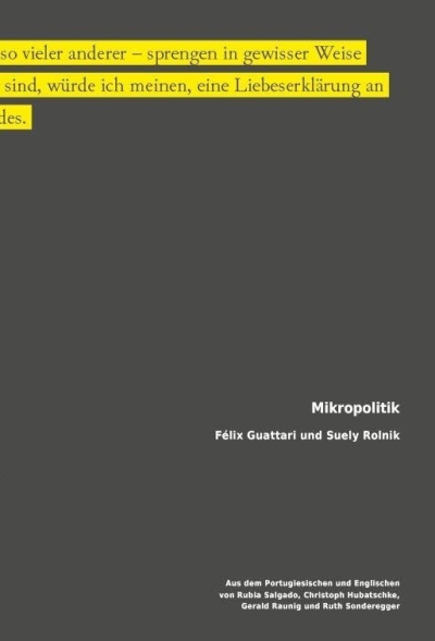 Mikropolitik. Wunsch-Kartografie und molekulare Revolution