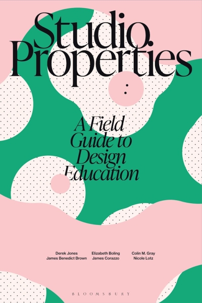 Studio Properties. A field guide to design education Cover