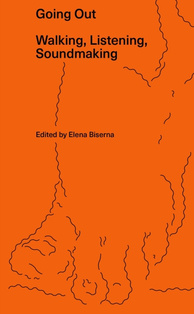 Cover Going Out. Walking, Listening, Soundmaking